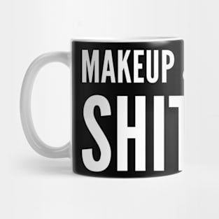 Makeup & Shit! Mug